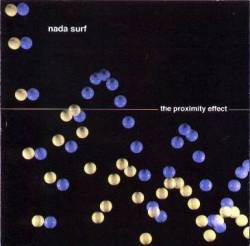 Nada Surf : The Proximity Effect
